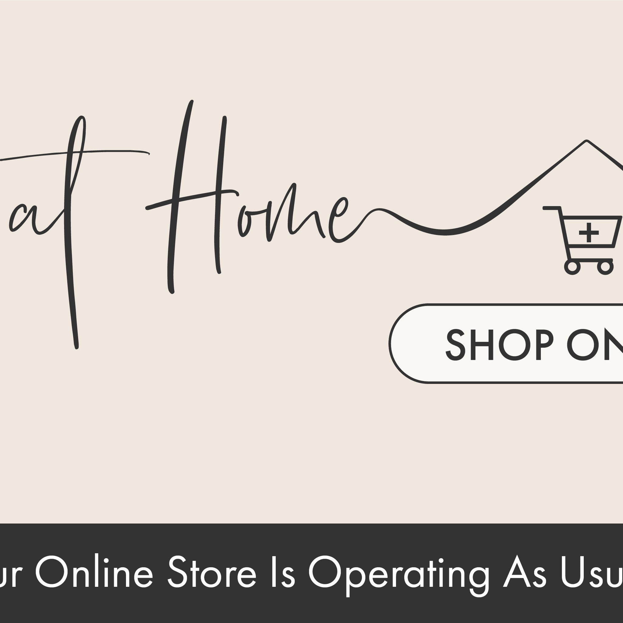 Stay at home, Shop Online.